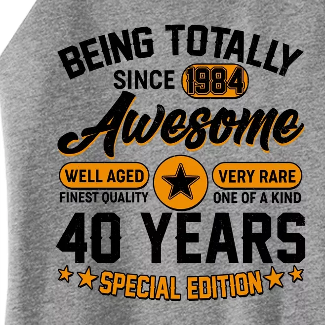 Being Totally Awesome Special Edition Since 1984 40 Years Birthday Women’s Perfect Tri Rocker Tank