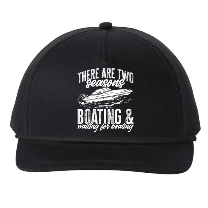 Boat There Are Two Seasons Boating And Waiting For Boating Great Gift Snapback Five-Panel Rope Hat