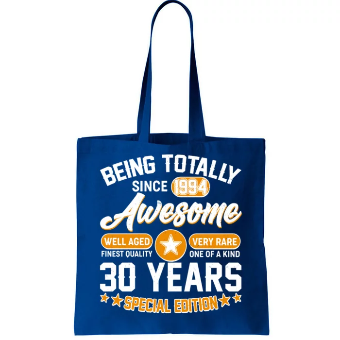 Being Totally Awesome Special Edition Since 1994 30 Years Birthday Tote Bag