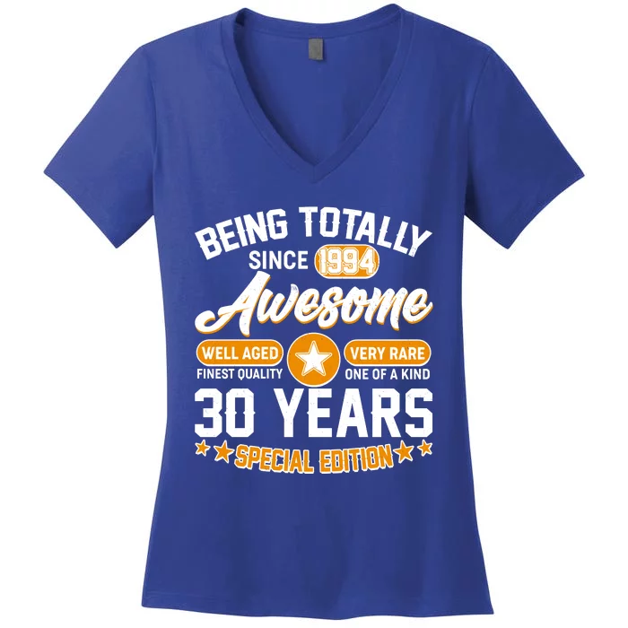 Being Totally Awesome Special Edition Since 1994 30 Years Birthday Women's V-Neck T-Shirt