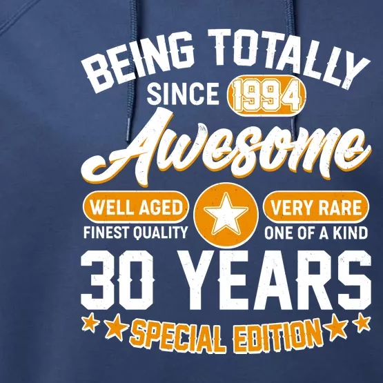 Being Totally Awesome Special Edition Since 1994 30 Years Birthday Performance Fleece Hoodie