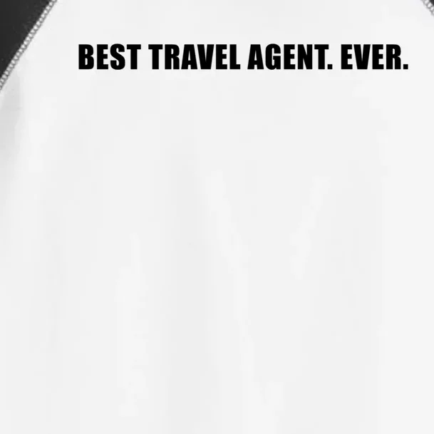 Best Travel Agent Ever Tourism Connoisseur Expedient Cool Gift Toddler Fine Jersey T-Shirt