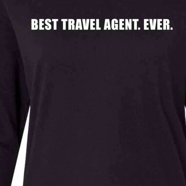 Best Travel Agent Ever Tourism Connoisseur Expedient Gift Womens Cotton Relaxed Long Sleeve T-Shirt