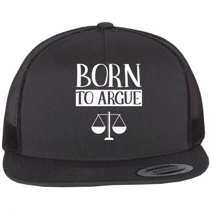 Born To Argue Advocate Law Firm Lawyer Attorney Lawyers Flat Bill Trucker Hat