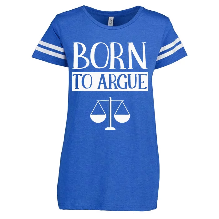 Born To Argue Advocate Law Firm Lawyer Attorney Lawyers Enza Ladies Jersey Football T-Shirt