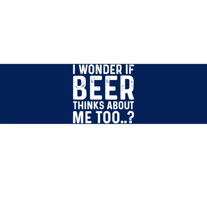 Beer Thinks About Me Graphic Novelty Sarcastic Adult Humor Bumper Sticker