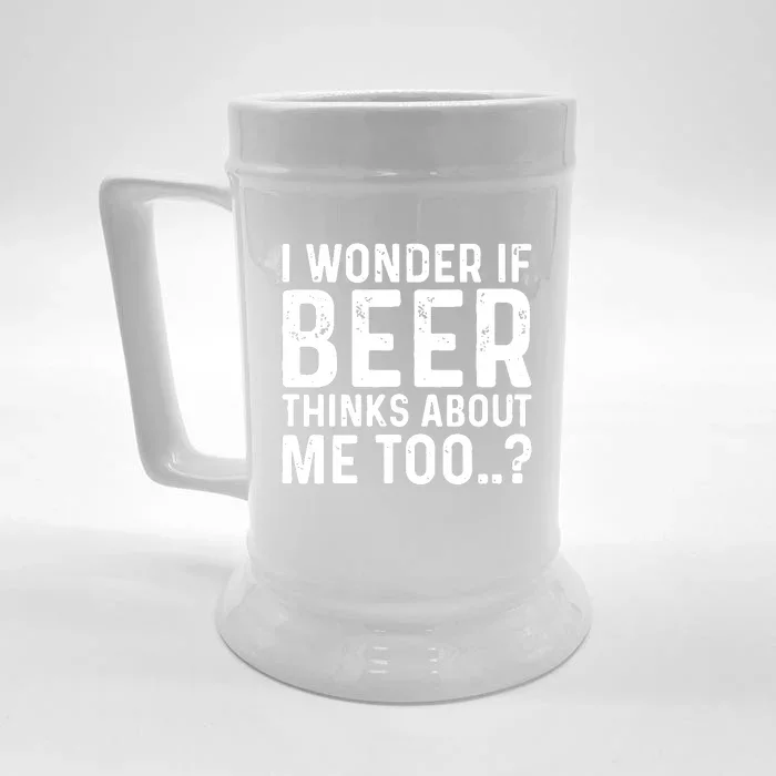 Beer Thinks About Me Graphic Novelty Sarcastic Adult Humor Front & Back Beer Stein