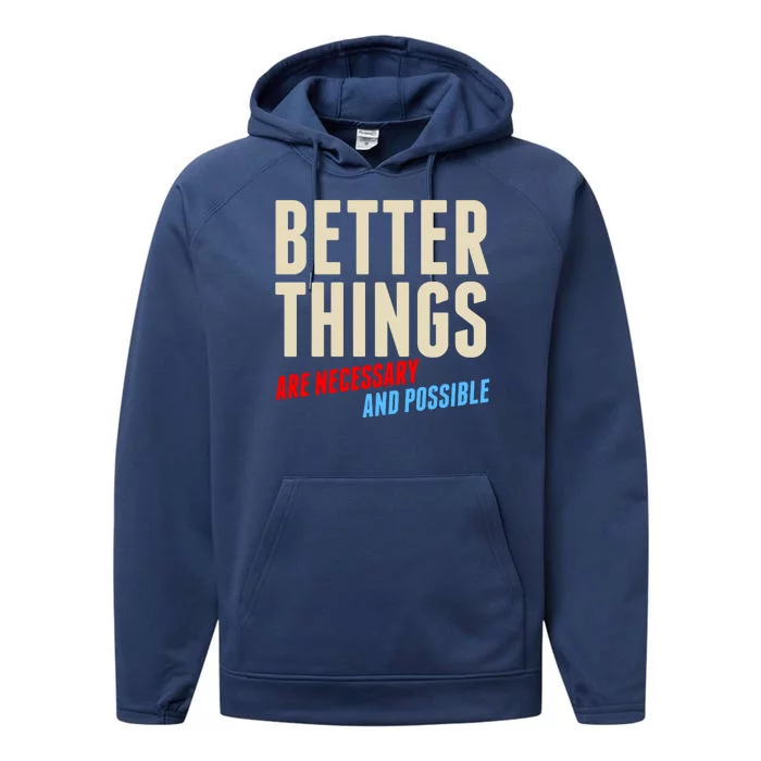 Better Things Are Necessary And Possible Performance Fleece Hoodie