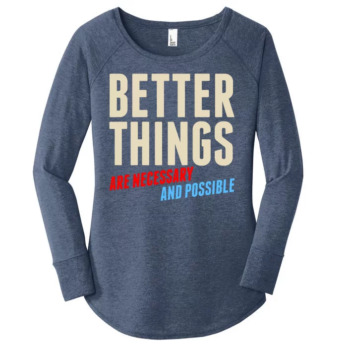 Better Things Are Necessary And Possible Women's Perfect Tri Tunic Long Sleeve Shirt