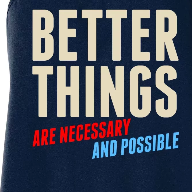 Better Things Are Necessary And Possible Women's Racerback Tank