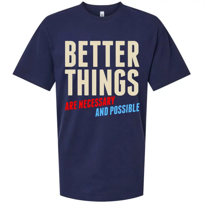 Better Things Are Necessary And Possible Sueded Cloud Jersey T-Shirt