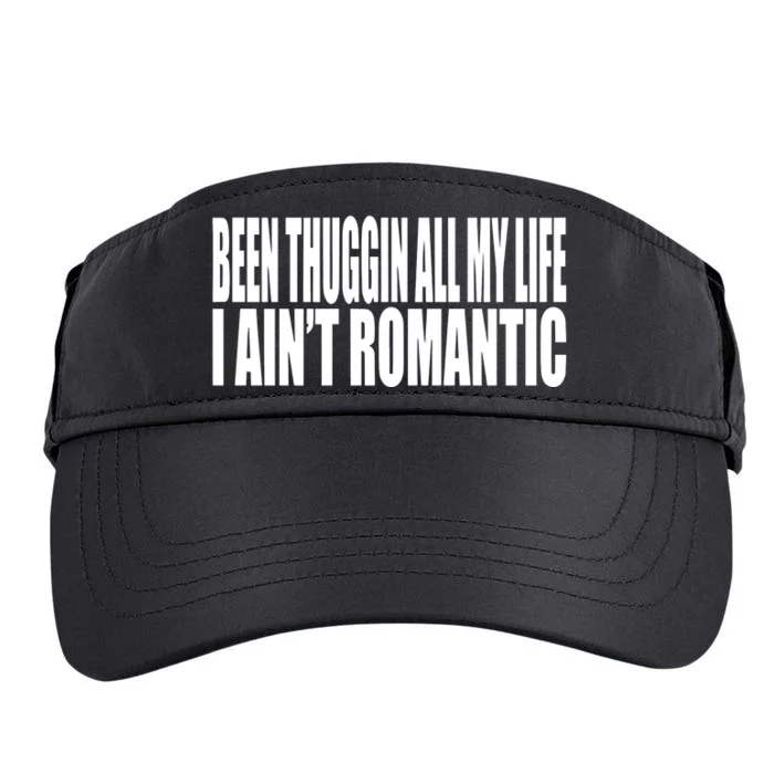 Been Thuggin All My Life I AinT Romantic Adult Drive Performance Visor