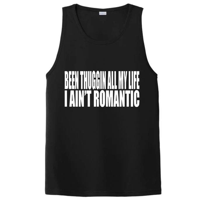 Been Thuggin All My Life I AinT Romantic Performance Tank