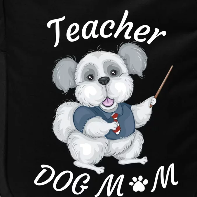 Best Teacher And Dog Mom Mother's Day Fun Cool Gift Impact Tech Backpack