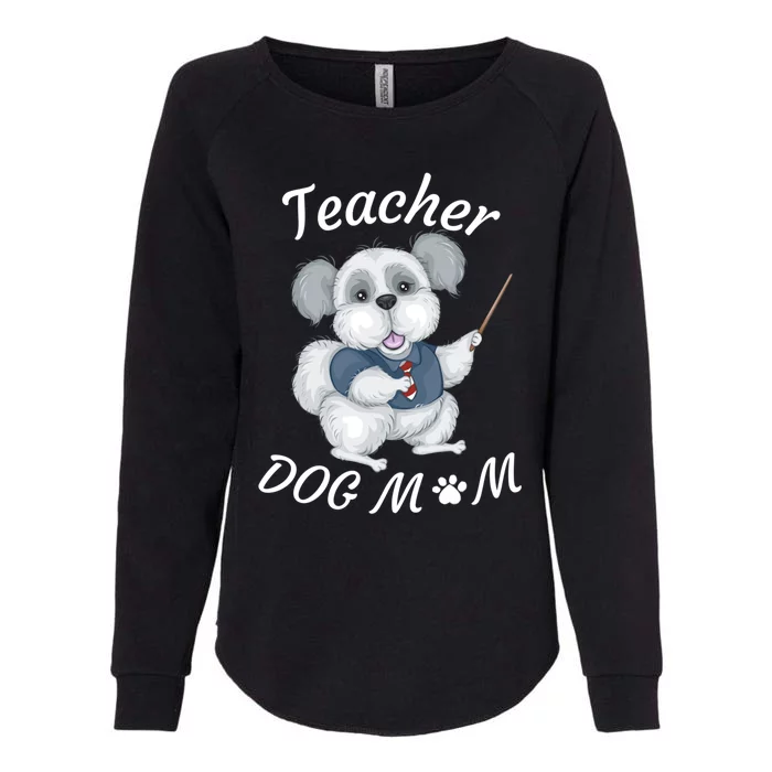 Best Teacher And Dog Mom Mother's Day Fun Cool Gift Womens California Wash Sweatshirt