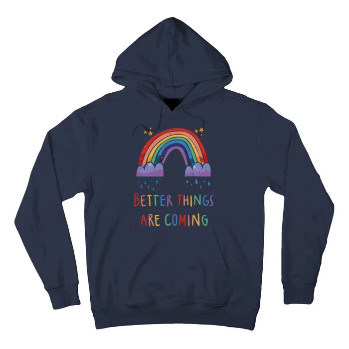 Better Things Are Coming Rainbow Tall Hoodie