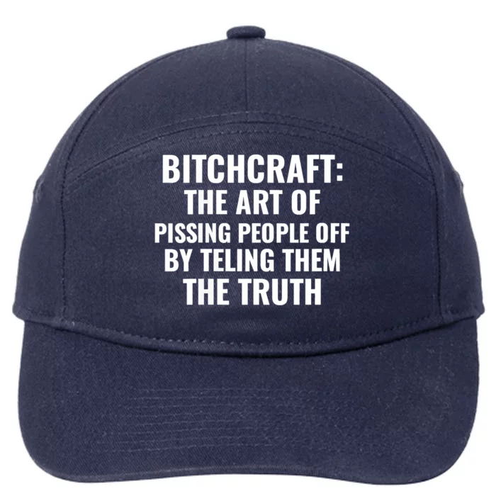 Bitchcraft The Art Of Pissing People Off Funny Sarcastic 7-Panel Snapback Hat