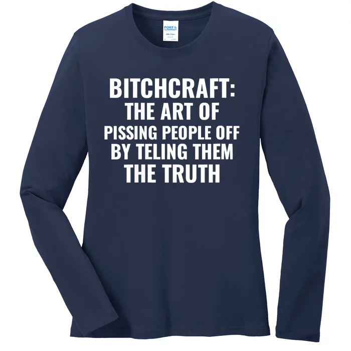 Bitchcraft The Art Of Pissing People Off Funny Sarcastic Ladies Long Sleeve Shirt