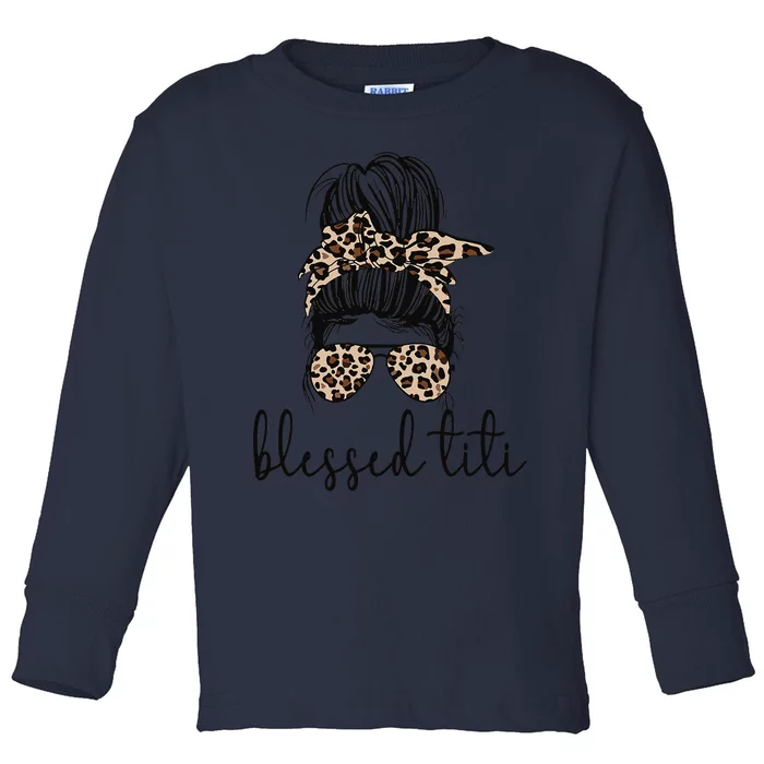 Blessed Titi Aunt Messy Bun Titi Auntie Mother's Day Toddler Long Sleeve Shirt