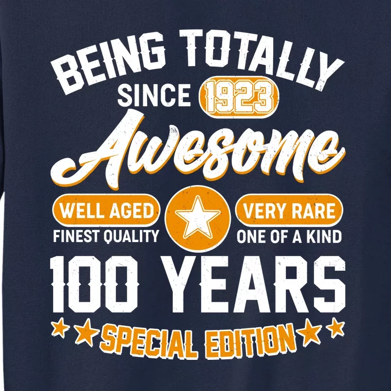 Being Totally Awesome Special Edition Since 1923 100 Years Birthday Tall Sweatshirt