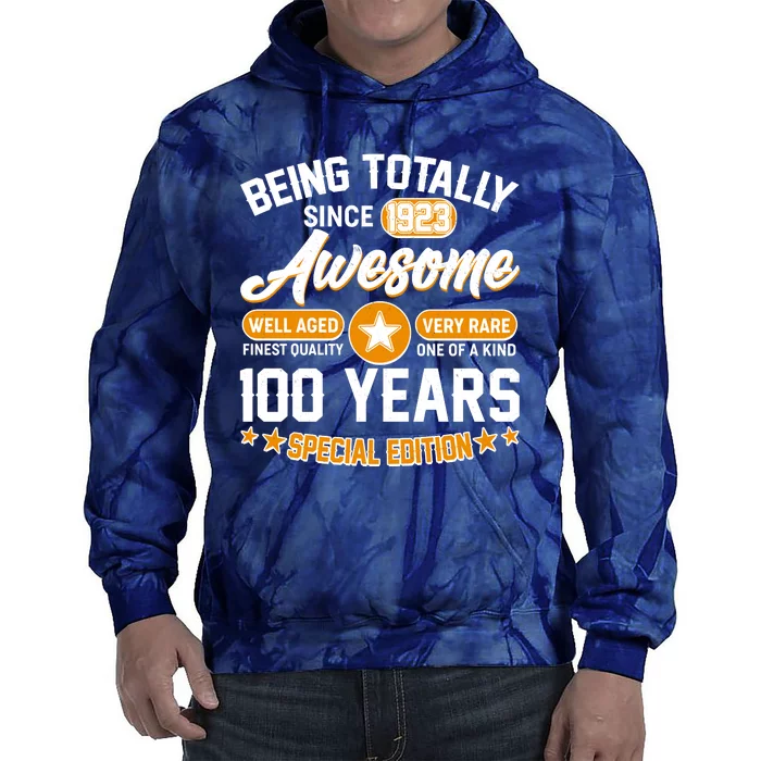 Being Totally Awesome Special Edition Since 1923 100 Years Birthday Tie Dye Hoodie