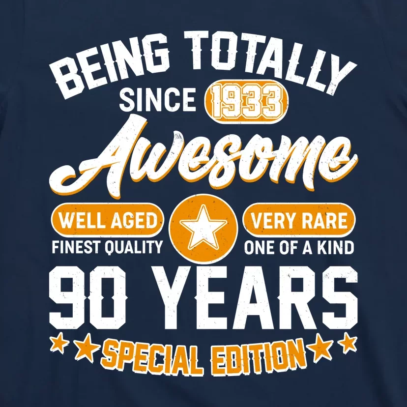 Being Totally Awesome Special Edition Since 1933 90 Years Birthday T-Shirt