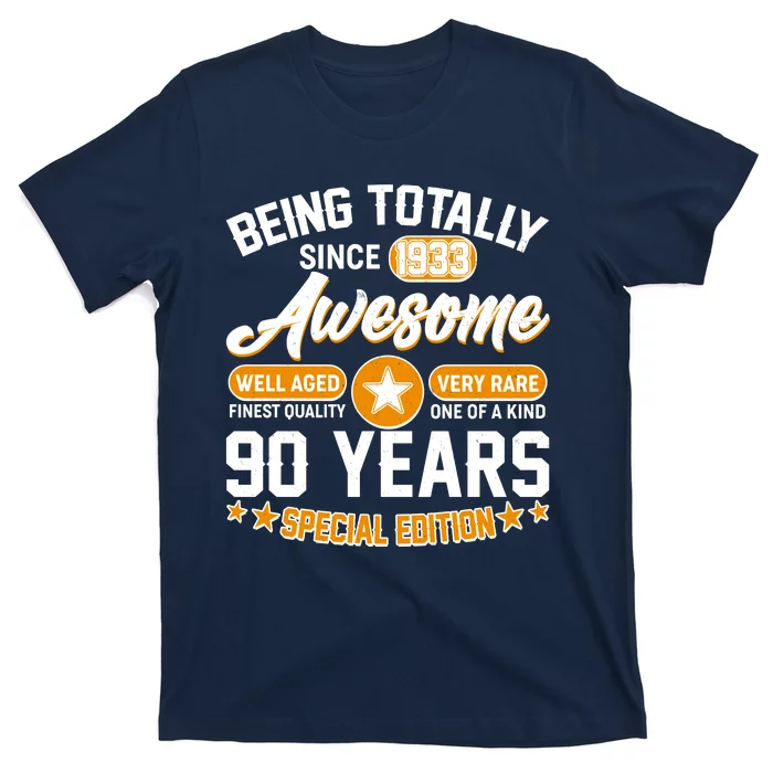 Being Totally Awesome Special Edition Since 1933 90 Years Birthday T-Shirt