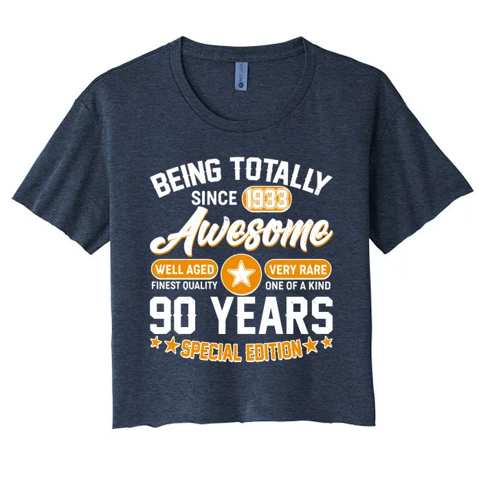 Being Totally Awesome Special Edition Since 1933 90 Years Birthday Women's Crop Top Tee