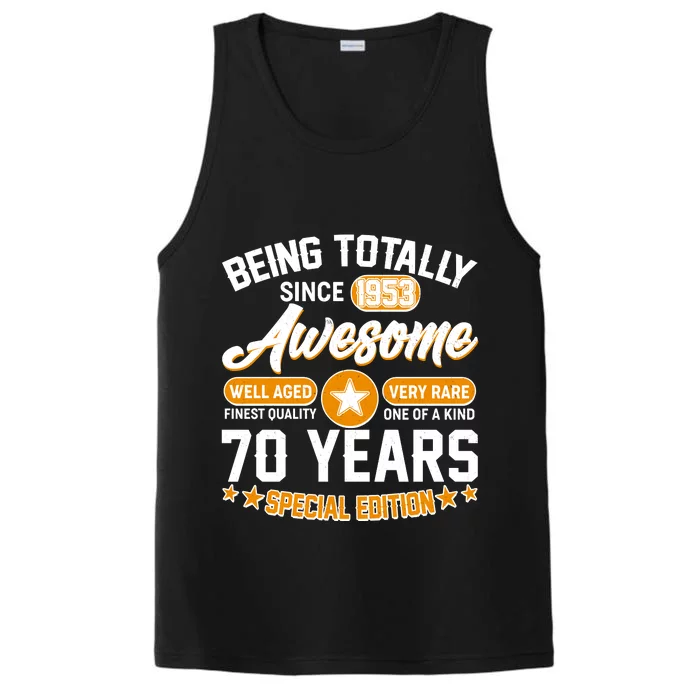 Being Totally Awesome Special Edition Since 1953 70 Years Birthday Performance Tank