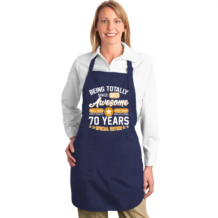 Being Totally Awesome Special Edition Since 1953 70 Years Birthday Full-Length Apron With Pocket