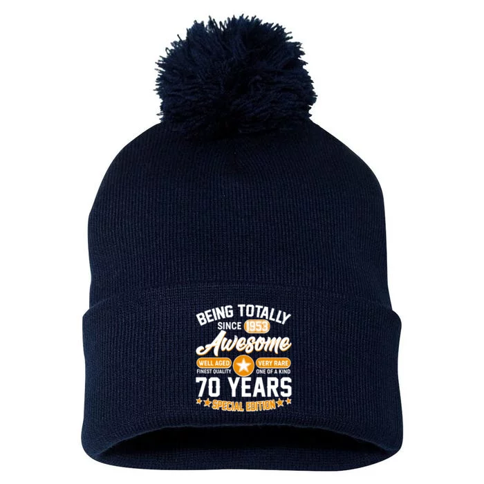 Being Totally Awesome Special Edition Since 1953 70 Years Birthday Pom Pom 12in Knit Beanie