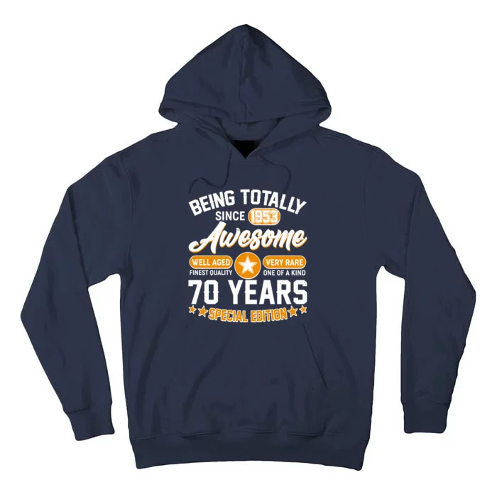 Being Totally Awesome Special Edition Since 1953 70 Years Birthday Tall Hoodie