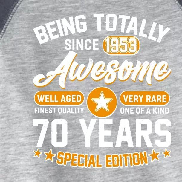 Being Totally Awesome Special Edition Since 1953 70 Years Birthday Toddler Fine Jersey T-Shirt