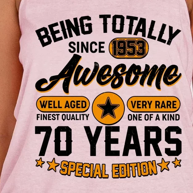 Being Totally Awesome Special Edition Since 1953 70 Years Birthday Women's Knotted Racerback Tank