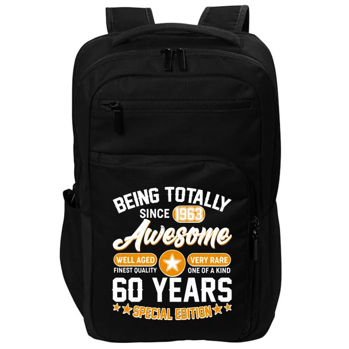 Being Totally Awesome Special Edition Since 1963 60 Years Birthday Impact Tech Backpack