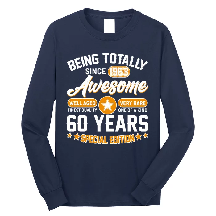 Being Totally Awesome Special Edition Since 1963 60 Years Birthday Long Sleeve Shirt