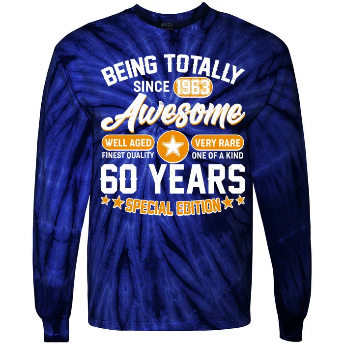 Being Totally Awesome Special Edition Since 1963 60 Years Birthday Tie-Dye Long Sleeve Shirt