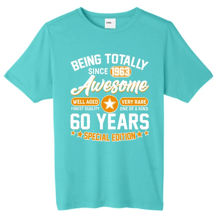 Being Totally Awesome Special Edition Since 1963 60 Years Birthday ChromaSoft Performance T-Shirt