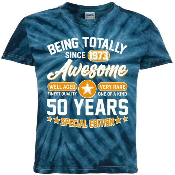 Being Totally Awesome Special Edition Since 1973 50 Years Birthday Kids Tie-Dye T-Shirt