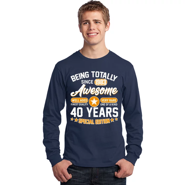 Being Totally Awesome Special Edition Since 1983 40 Years Birthday Long Sleeve Shirt