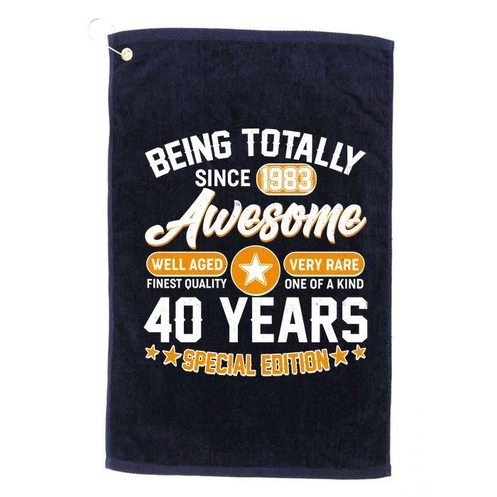 Being Totally Awesome Special Edition Since 1983 40 Years Birthday Platinum Collection Golf Towel