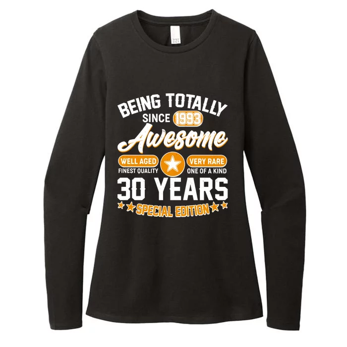 Being Totally Awesome Special Edition Since 1993 30 Years Birthday Womens CVC Long Sleeve Shirt