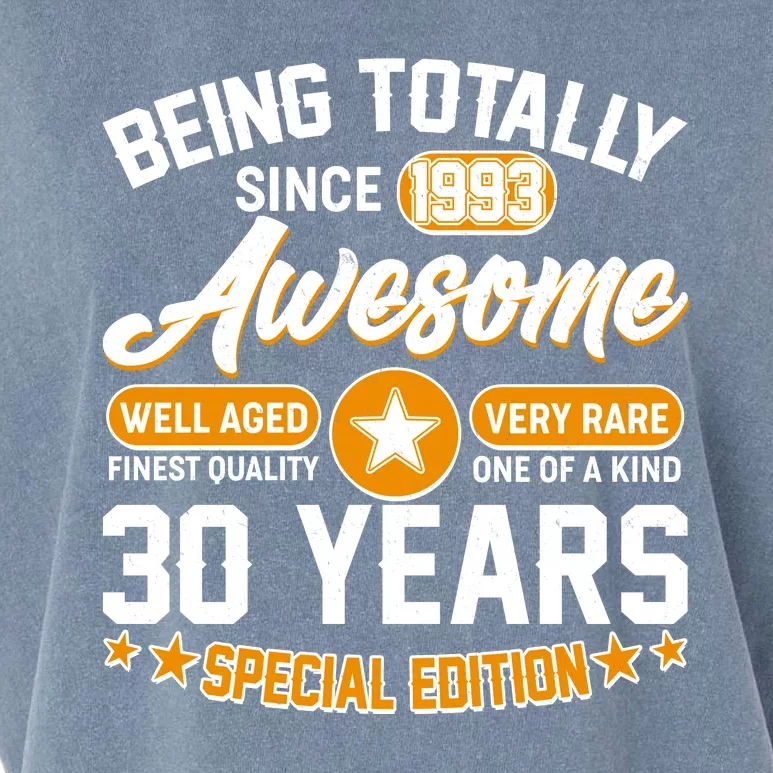 Being Totally Awesome Special Edition Since 1993 30 Years Birthday Garment-Dyed Women's Muscle Tee