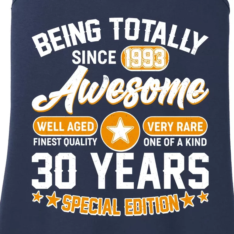 Being Totally Awesome Special Edition Since 1993 30 Years Birthday Ladies Essential Tank