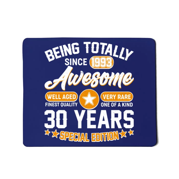 Being Totally Awesome Special Edition Since 1993 30 Years Birthday Mousepad