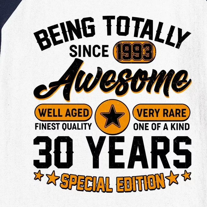 Being Totally Awesome Special Edition Since 1993 30 Years Birthday Baseball Sleeve Shirt