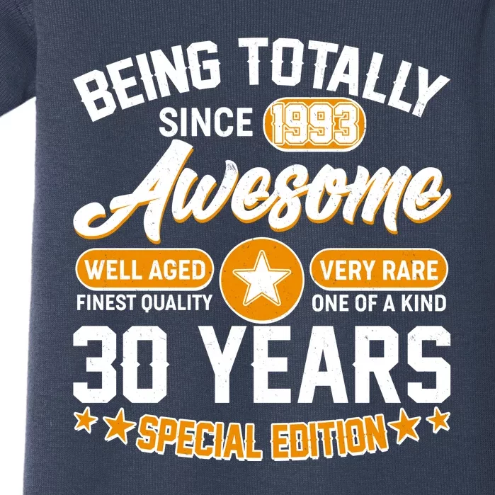 Being Totally Awesome Special Edition Since 1993 30 Years Birthday Baby Bodysuit