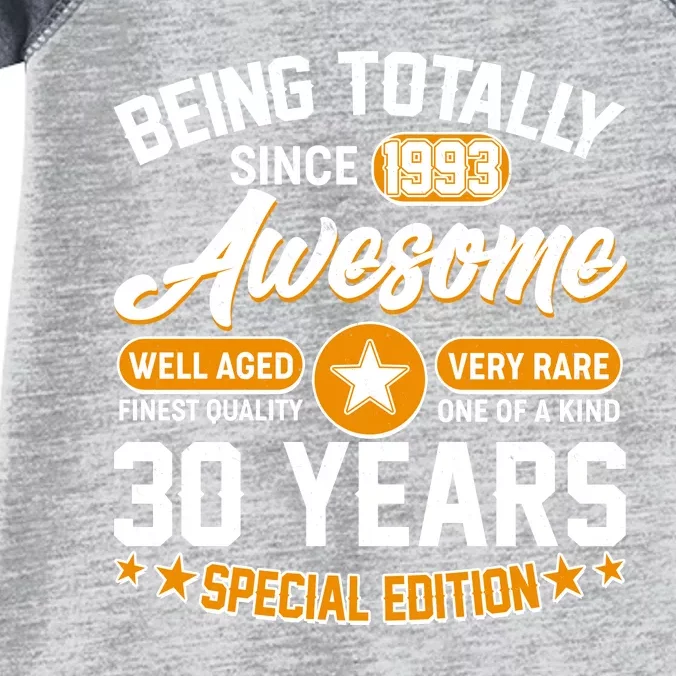 Being Totally Awesome Special Edition Since 1993 30 Years Birthday Infant Baby Jersey Bodysuit