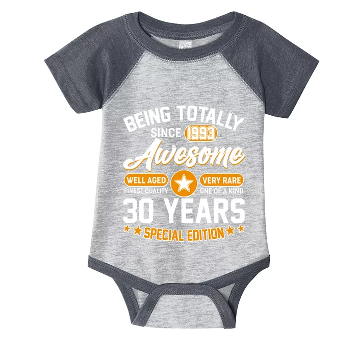 Being Totally Awesome Special Edition Since 1993 30 Years Birthday Infant Baby Jersey Bodysuit