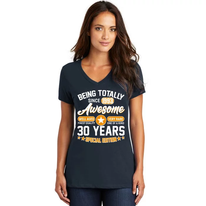 Being Totally Awesome Special Edition Since 1993 30 Years Birthday Women's V-Neck T-Shirt